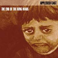 The Appleseed Cast : The End of the Ring Wars